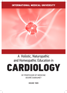 A Holistic, Naturopathic and Homeopathic Education in Cardiology by Professor of Medicine Desiré Dubounet