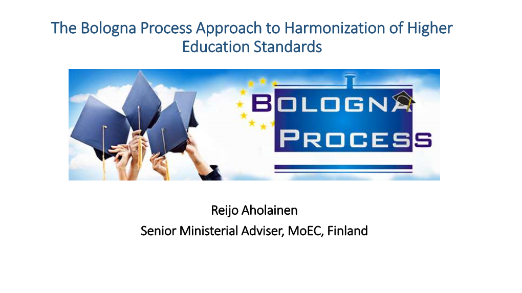 The Bologna Process Approach to Harmonization of Higher Education Standards