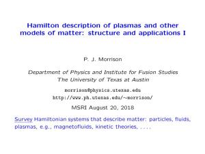 Hamilton Description of Plasmas and Other Models of Matter: Structure and Applications I