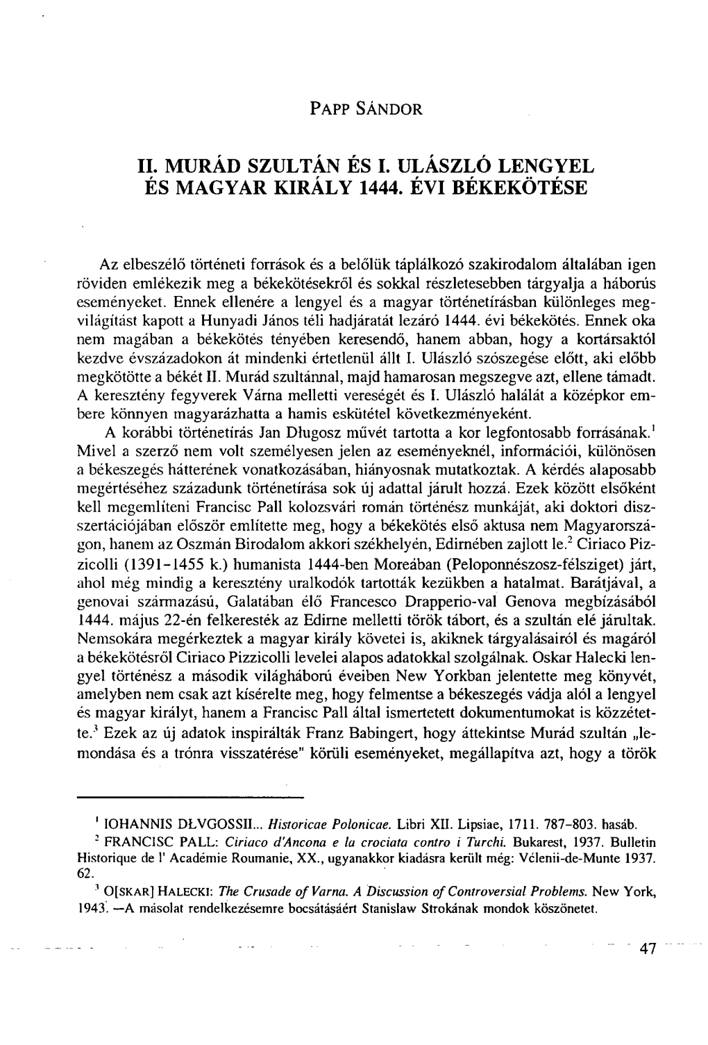 PAPP SÁNDOR II. MURÁD SZULTÁN ÉS I. ULÁSZLÓ LENGYEL ÉS MAGYAR KIRÁLY 1444. ÉYI BÉKEKÖTÉSE Az Elbeszélő Történeti