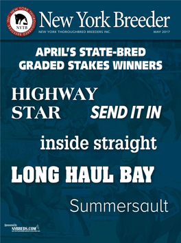 MAY 2017 APRIL’S STATE-BRED GRADED STAKES WINNERS HIGHWAY STAR SEND IT in Inside Straight LONG HAUL BAY Summersault