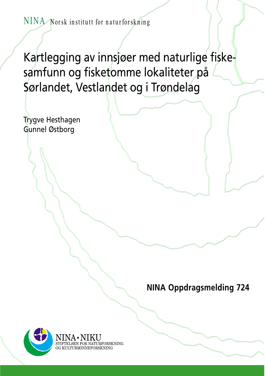 Kartlegging Av Innsjøer Med Naturlige Fiske- Samfunn Og Fisketomme Lokaliteter På Sørlandet, Vestlandet Og I Trøndelag