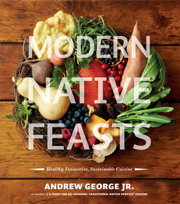 Modern Native Feasts Is the First Aboriginal Foods Cookbook to Go Beyond the Traditional and Take a Bold Step Into the Twenty-First Century