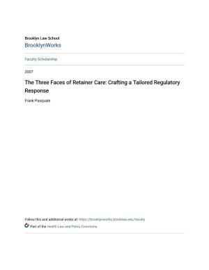 The Three Faces of Retainer Care: Crafting a Tailored Regulatory Response