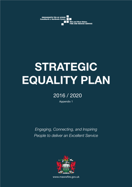 Strategic Equality Plan 2016 / 2020 Chief Fire Officer and Chair of the Fire Authority Introduction to the Strategic Equality Plan