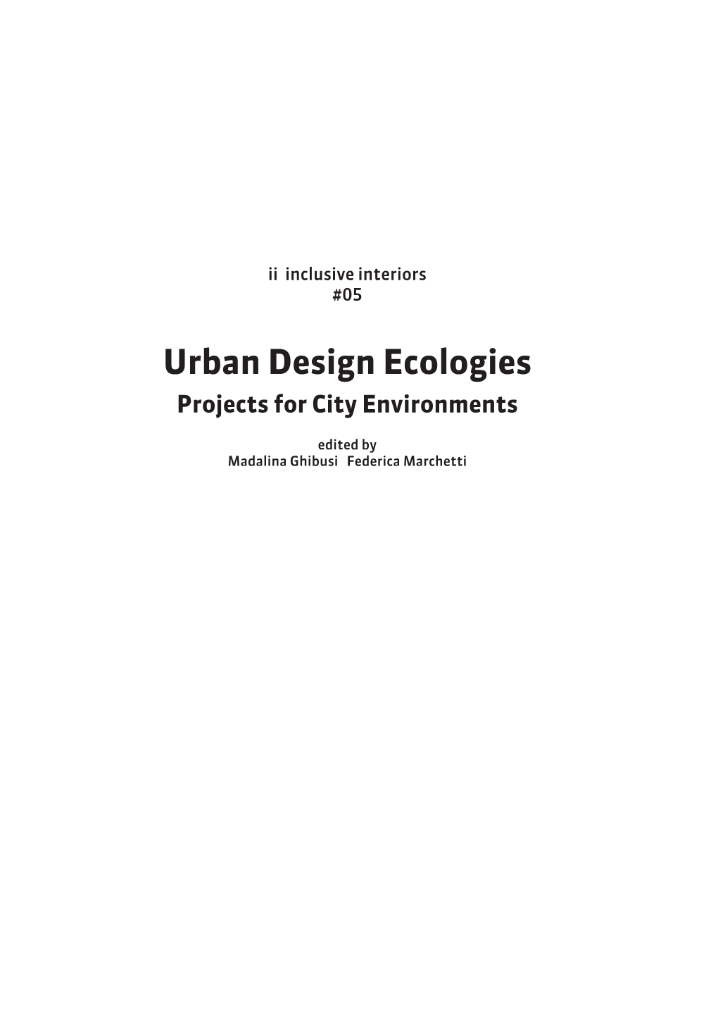 Urban Design Ecologies Projects for City Environments