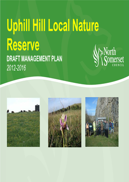 Uphill Hill Local Nature Reserve DRAFT MANAGEMENT PLAN 2012-2016