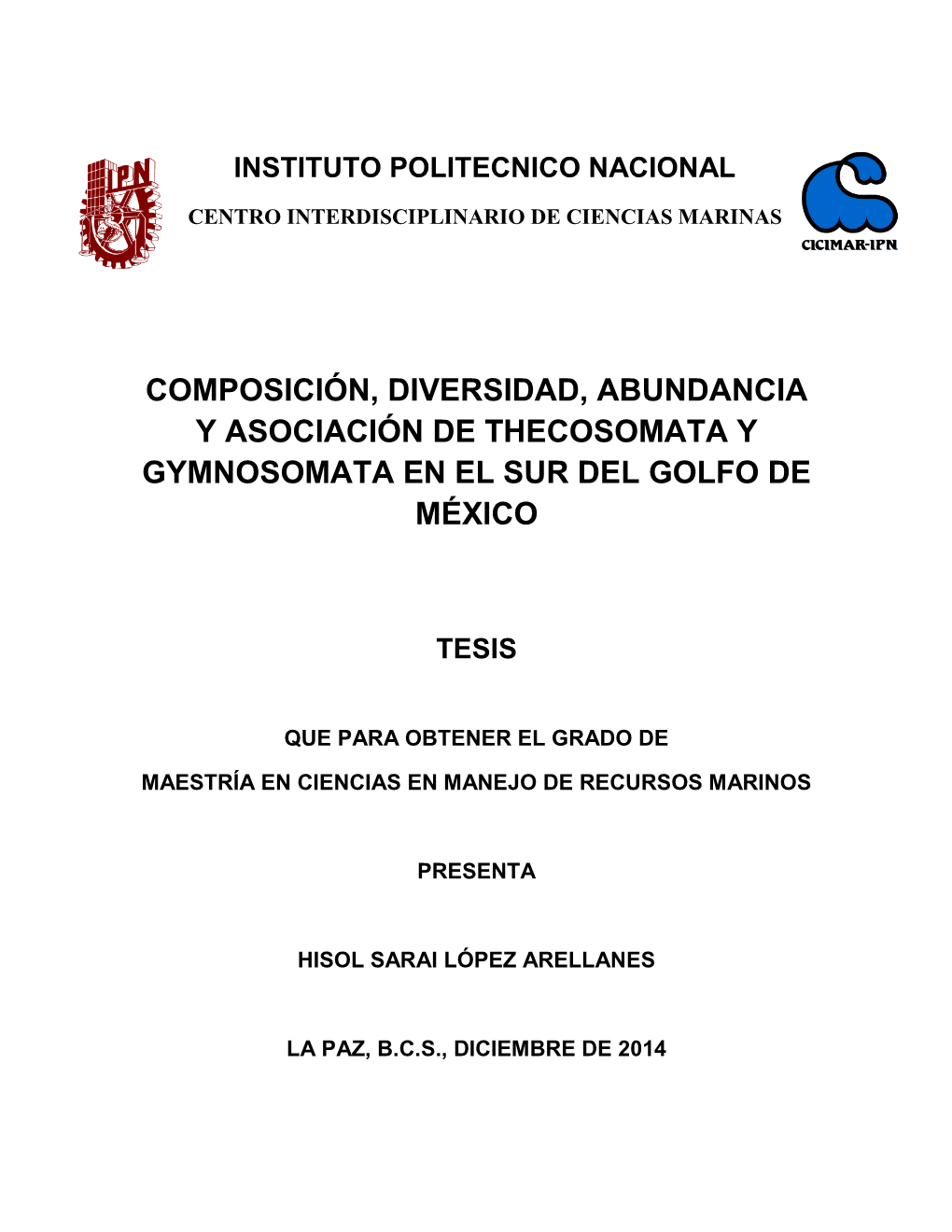 Gastropoda: Thecosomata Y Gymnosomata) Encontrados En El Suroeste Del Golfo De México, Durante Mayo-Junio (Primavera/Secas) De 2006 Y 2010