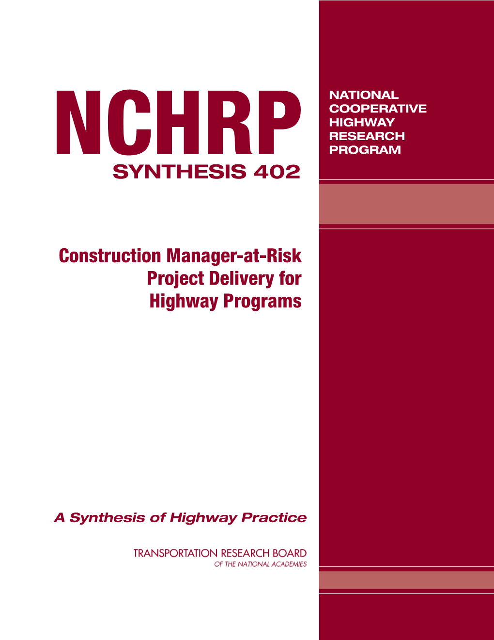 NCHRP Synthesis 402 – Construction Manager-At-Risk Project Delivery