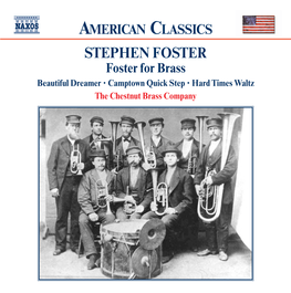 STEPHEN FOSTER Foster for Brass Beautiful Dreamer • Camptown Quick Step • Hard Times Waltz the Chestnut Brass Company