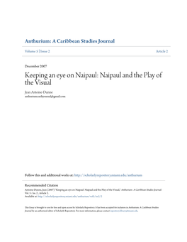 Keeping an Eye on Naipaul: Naipaul and the Play of the Visual Jean Antoine-Dunne Anthuriumcaribjournal@Gmail.Com