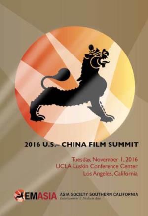Moderators and Panelists 2016 Platinum Sponsor 2016 U.S.-China Film Summit Tuesday, November 1, 2016