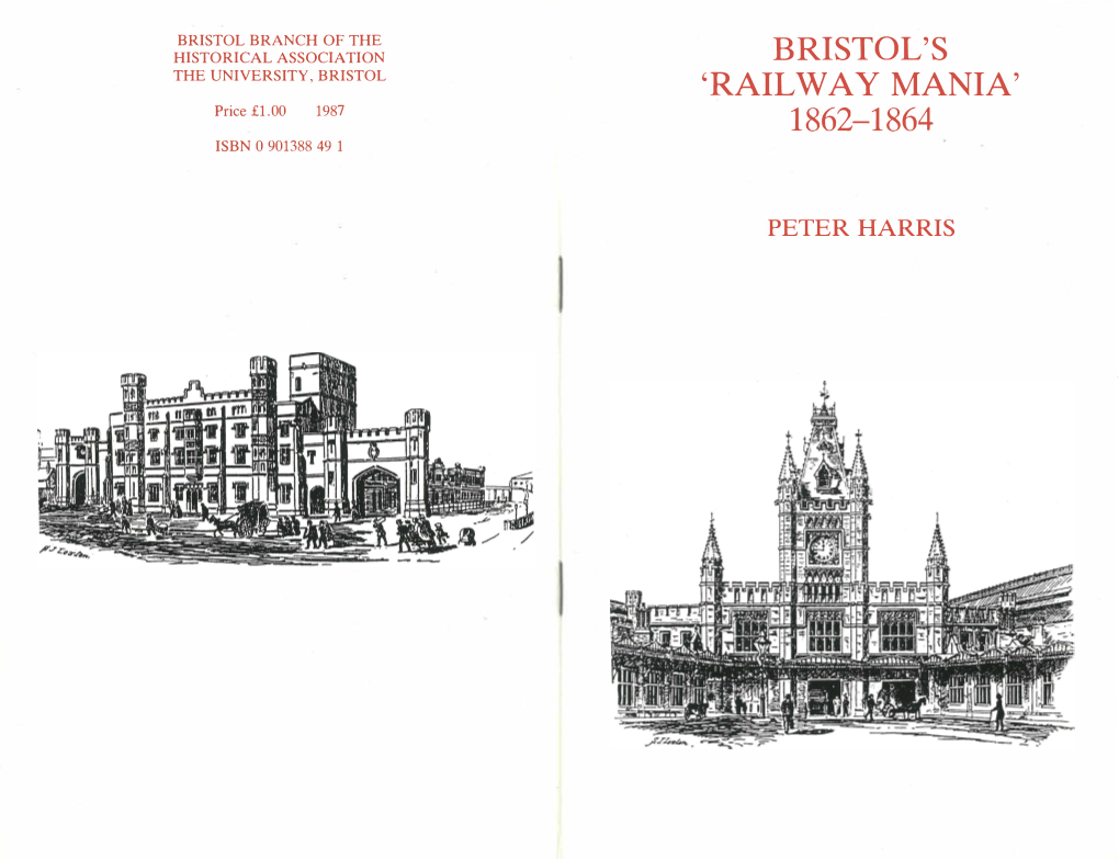 Bristol's 'Railway Mania', 1862-1864 Is the Sixty-Sixth Pamphlet to Be Published by the Bristol Branch of the Historical Associ­ Ation