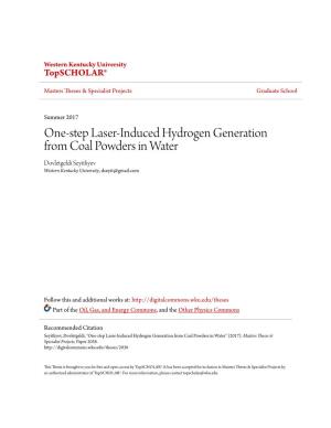 One-Step Laser-Induced Hydrogen Generation from Coal Powders in Water Dovletgeldi Seyitliyev Western Kentucky University, Dseyit@Gmail.Com