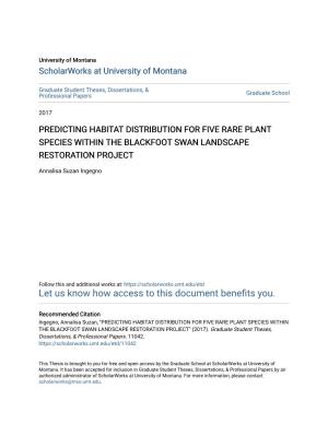 Predicting Habitat Distribution for Five Rare Plant Species Within the Blackfoot Swan Landscape Restoration Project