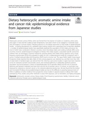 Dietary Heterocyclic Aromatic Amine Intake and Cancer Risk: Epidemiological Evidence from Japanese Studies Motoki Iwasaki1* and Shoichiro Tsugane2