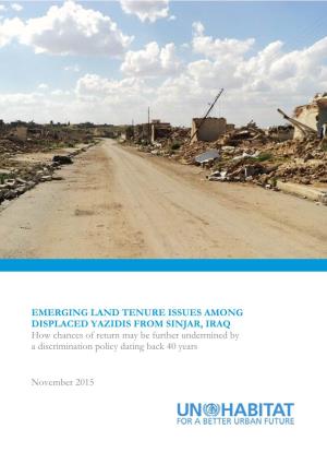 EMERGING LAND TENURE ISSUES AMONG DISPLACED YAZIDIS from SINJAR, IRAQ How Chances of Return May Be Further Undermined by a Discrimination Policy Dating Back 40 Years