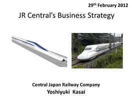 Central Japan Railway Company Yoshiyuki Kasai JR Central’S Missions