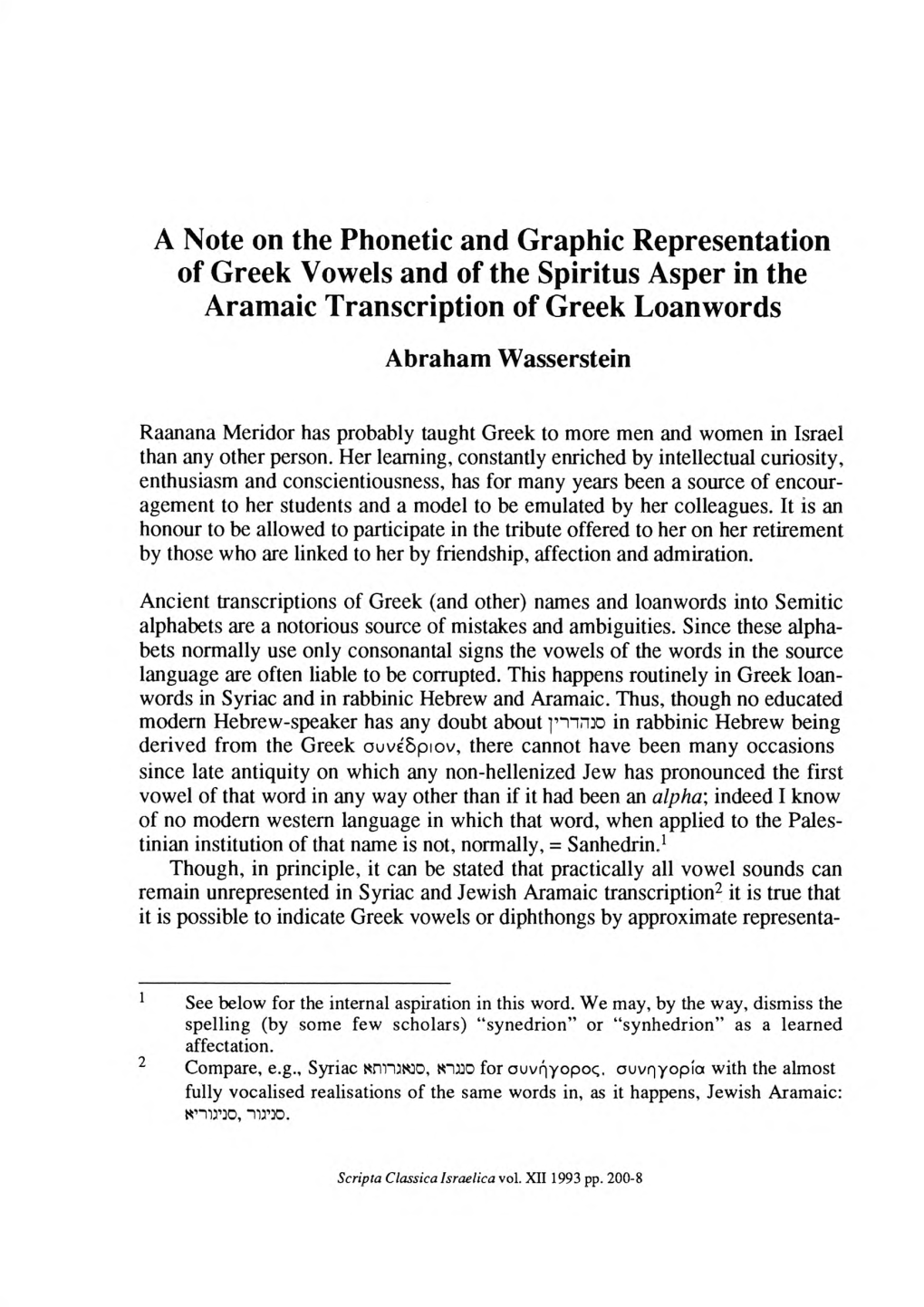 A Note on the Phonetic and Graphic Representation of Greek Vowels and of the Spiritus Asper in the Aramaic Transcription of Greek Loanwords Abraham Wasserstein