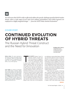 CONTINUED EVOLUTION of HYBRID THREATS the Russian Hybrid Threat Construct and the Need for Innovation by Major John R