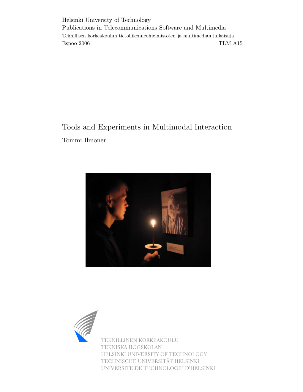 Tools and Experiments in Multimodal Interaction Tommi Ilmonen