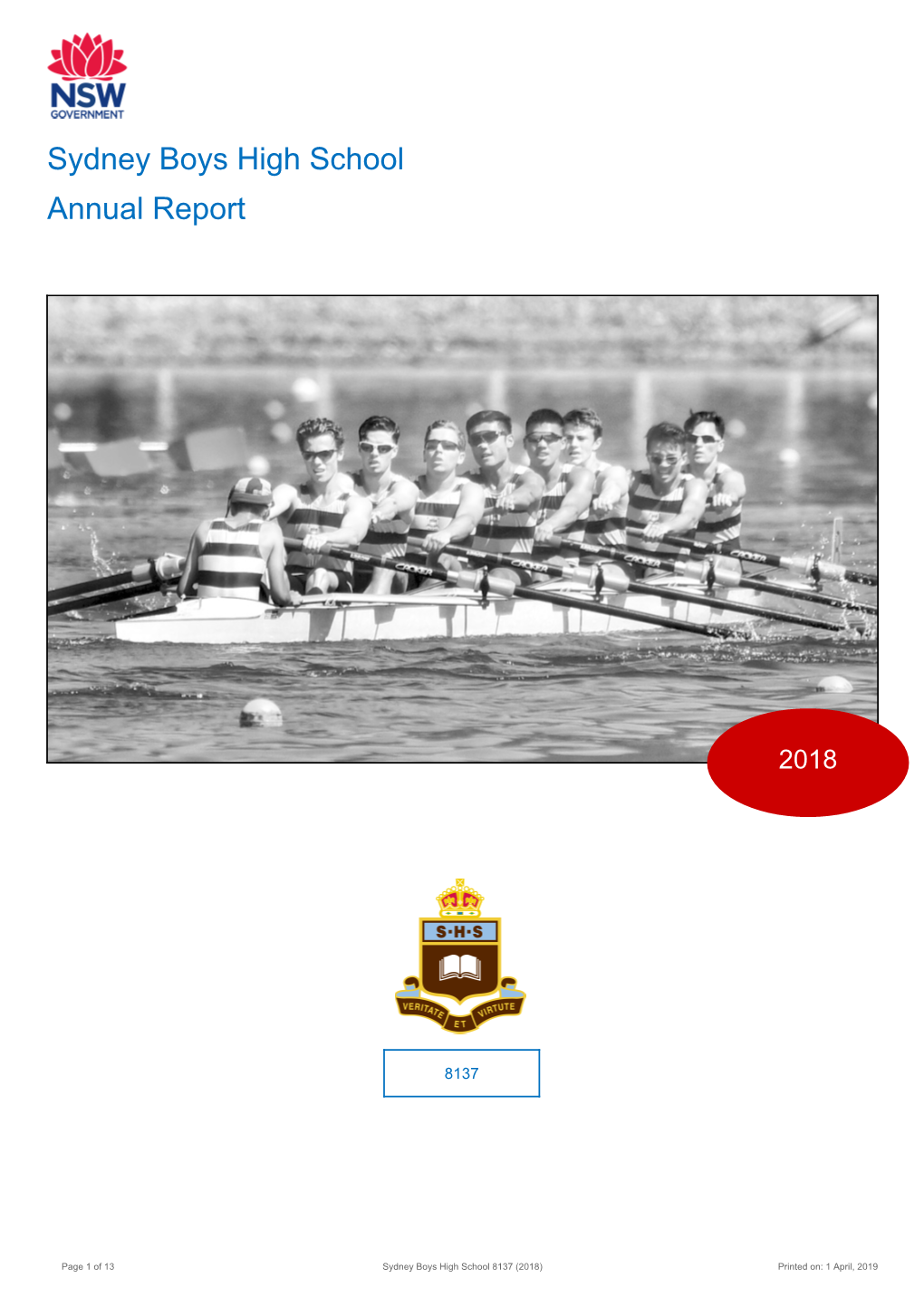 Annual Report for 2018 Is Provided to the Community of Sydney Boys High School As an Account of the School's Operations and Achievements Throughout the Year