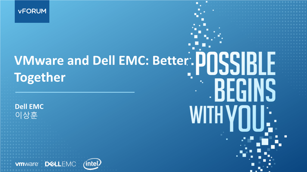 Vmware and Dell EMC: Better Together
