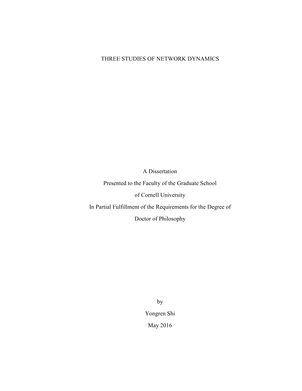 THREE STUDIES of NETWORK DYNAMICS a Dissertation