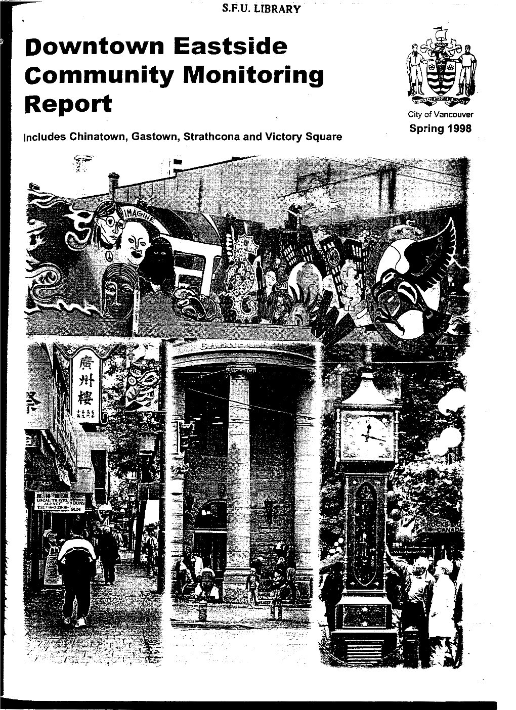 Downtown Eastside Community Monitoring Report - Spring 199 Public Consultation Will Occur Through 1998