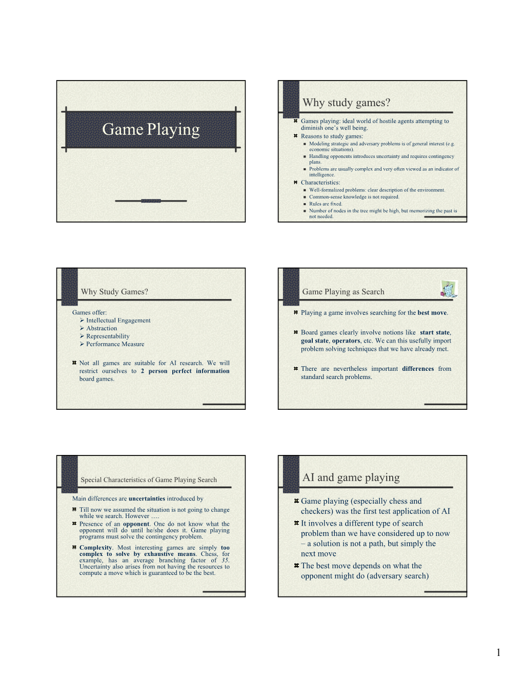 Game Playing Reasons to Study Games:  Modeling Strategic and Adversary Problems Is of General Interest (E.G