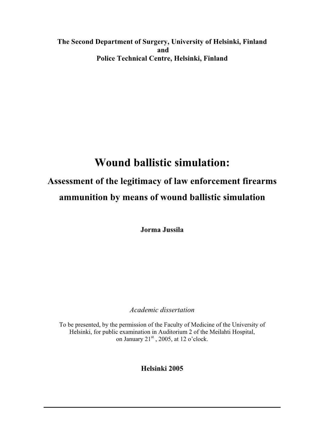 Wound Ballistic Simulation: Assessment of the Legitimacy of Law Enforcement Firearms Ammunition by Means of Wound Ballistic Simulation