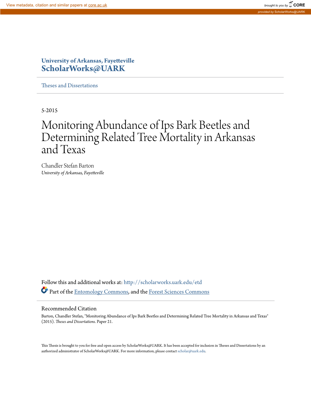 Monitoring Abundance of Ips Bark Beetles and Determining Related Tree Mortality in Arkansas and Texas Chandler Stefan Barton University of Arkansas, Fayetteville
