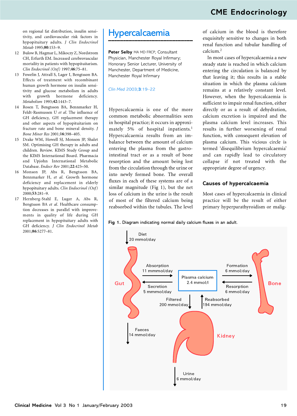 Hypercalcaemia of Calcium in the Blood Is Therefore Tivity, and Cardiovascular Risk Factors in Exquisitely Sensitive to Changes in Both Hypopituitary Adults