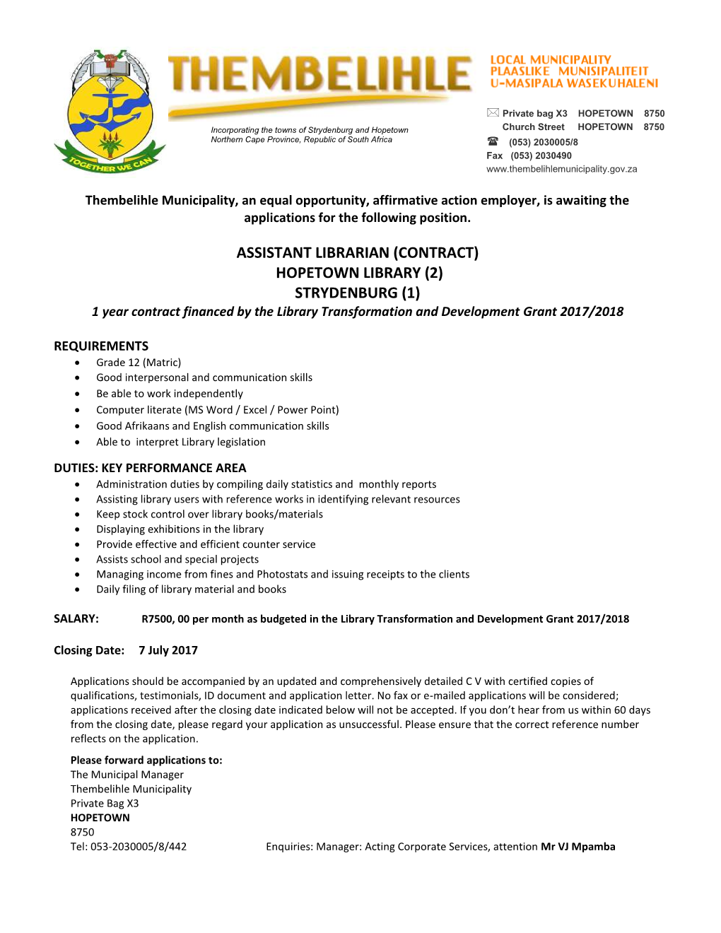 ASSISTANT LIBRARIAN (CONTRACT) HOPETOWN LIBRARY (2) STRYDENBURG (1) 1 Year Contract Financed by the Library Transformation and Development Grant 2017/2018