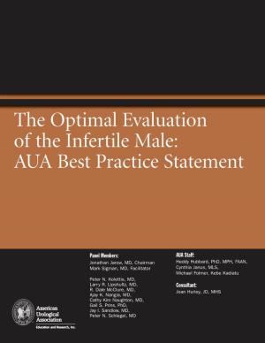 The Optimal Evaluation of the Infertile Male: AUA Best Practice Statement