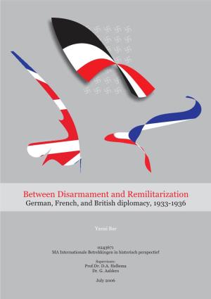 Between Disarmament and Remilitarization: German, French, and British Diplomacy, 1933-1936