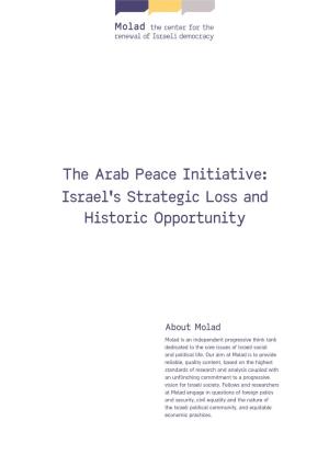 The Arab Peace Initiative: Israel's Strategic Loss and Historic
