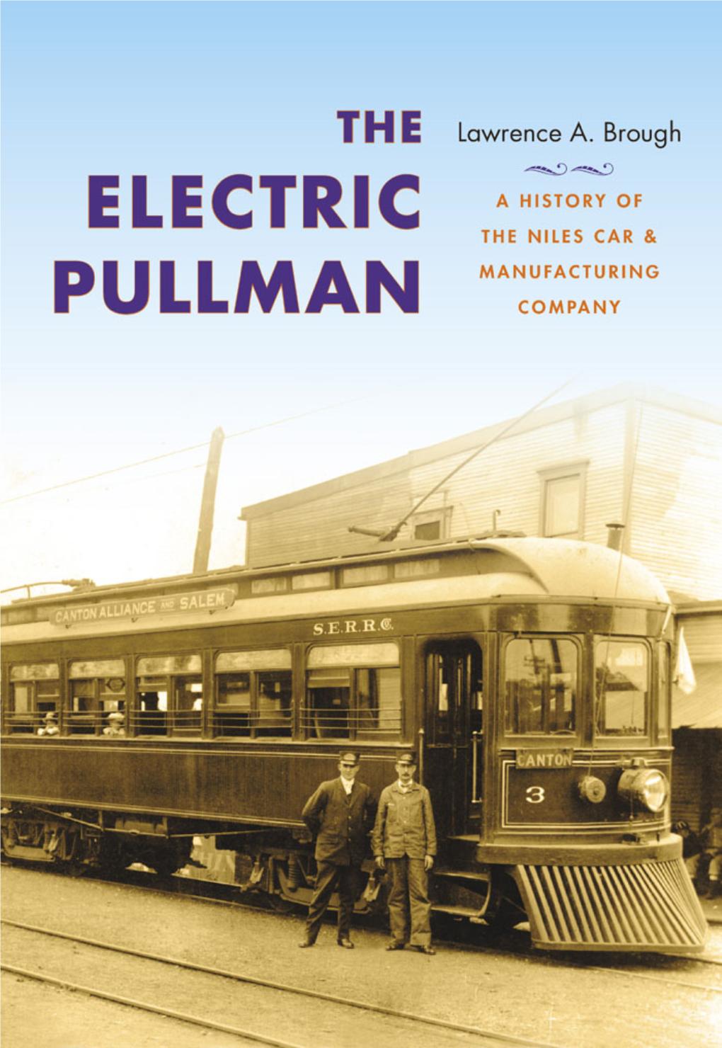 Railroads Past and Present : Electric Pullman : a History of the Niles