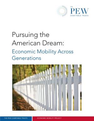 Pursuing the American Dream: Economic Mobility Across Generations