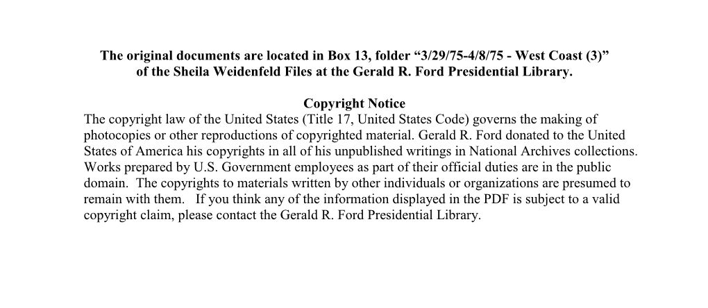 The Original Documents Are Located in Box 13, Folder “3/29/75-4/8/75 - West Coast (3)” of the Sheila Weidenfeld Files at the Gerald R