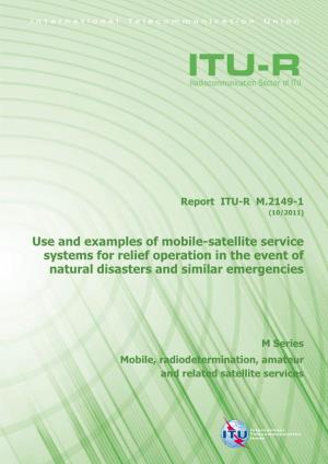 Use and Examples of Mobile-Satellite Service Systems for Relief Operation in the Event of Natural Disasters and Similar Emergencies