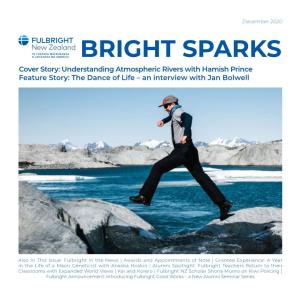 December 2020 BRIGHT SPARKS Cover Story: Understanding Atmospheric Rivers with Hamish Prince Feature Story: the Dance of Life – an Interview with Jan Bolwell