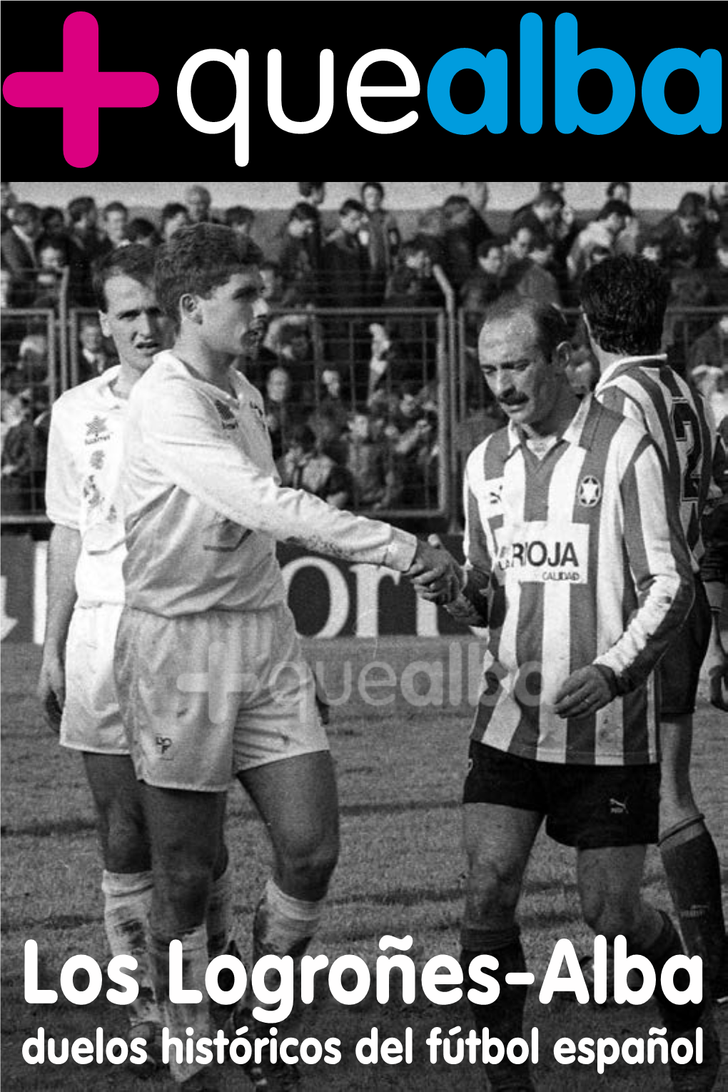 Los Logroñes-Alba Duelos Históricos Del Fútbol Español Vintage Albacete - Logroñés El Albacete Visita Por Primera Vez El Nuevo Estadio De Las Gaunas