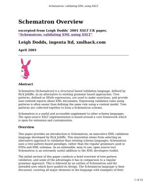 Schematron Overview Excerpted from Leigh Dodds’ 2001 XSLT UK Paper, “Schematron: Validating XML Using XSLT”