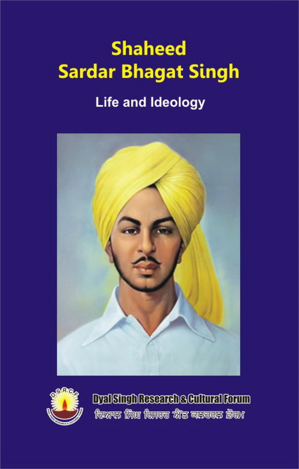 Sardar Bhagat Singh Shaheed Life and Ideology