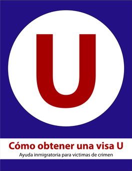 Cómo Obtener Una Visa U Ayuda Inmigratoria Para Victimas De Crimen 2 Cómo Obtener Una Visa U