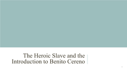 The Heroic Slave and the Introduction to Benito Cereno