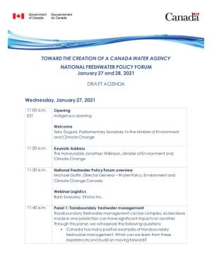 TOWARD the CREATION of a CANADA WATER AGENCY NATIONAL FRESHWATER POLICY FORUM January 27 and 28, 2021 DRA FT AGENDA Wednesday, J