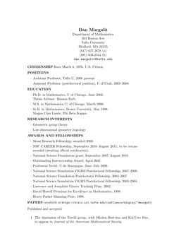 Dan Margalit Department of Mathematics 503 Boston Ave Tufts University Medford, MA 02155 (617) 627-2678 (O) (801) 633-2544 (H) Dan.Margalit@Tufts.Edu