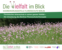 Floristischer Artenschutz in Seiner Ganzen Vielfalt – Die Umsetzung Des Berliner Florenschutz-Konzepts Gliederung